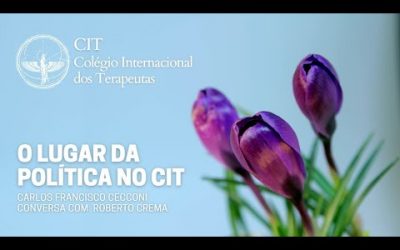 O lugar da política no CIT com Roberto Crema e Carlos Francisco Cecconi