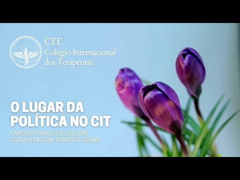 O lugar da política no CIT com Roberto Crema e Carlos Francisco Cecconi